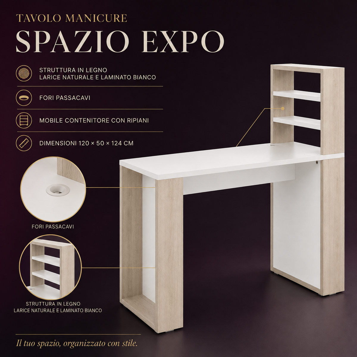 Tavolo Manicure Spazio Expo – Larice Naturale e Bianco